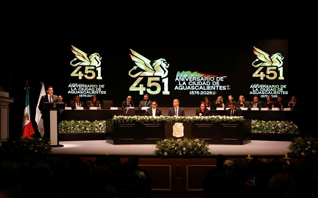 EN EL 451 ANIVERSARIO DE LA CIUDAD REAFIRMA LEO MONTAÑEZ CONVICCIÓN DE TRABAJAR POR AGUASCALIENTES